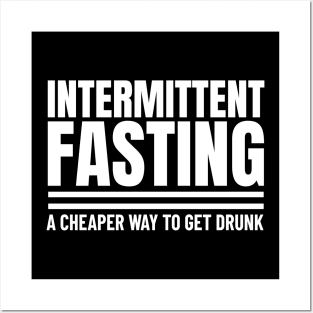 Cheap Way To Get Drunk Intermitent Fasting Posters and Art